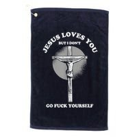 Jesus Loves You But I Don't Go Fuck Yourself Golf Towel