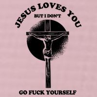 Jesus Loves You But I Don't Go Fuck Yourself 25L Jumbo Tote