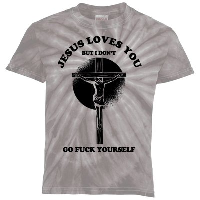 Jesus Loves You But I Don't Go Fuck Yourself Kids Tie-Dye T-Shirt