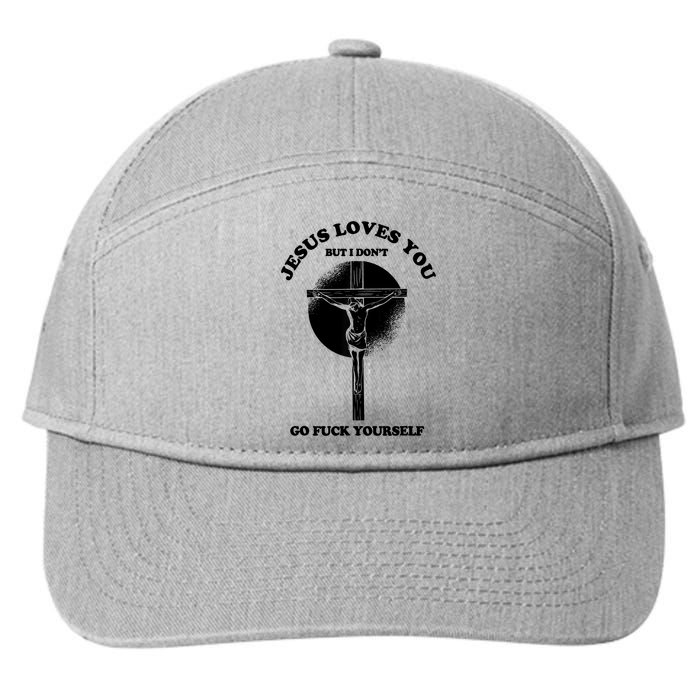 Jesus Loves You But I Don't Go Fuck Yourself 7-Panel Snapback Hat
