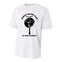 Jesus Loves You But I Don't Go Fuck Yourself Youth Performance Sprint T-Shirt