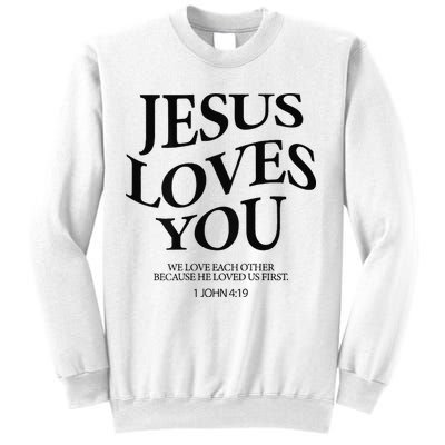 Jesus Loves You We Love Each Other Sweatshirt