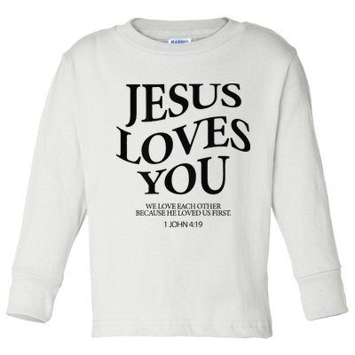 Jesus Loves You We Love Each Other Toddler Long Sleeve Shirt