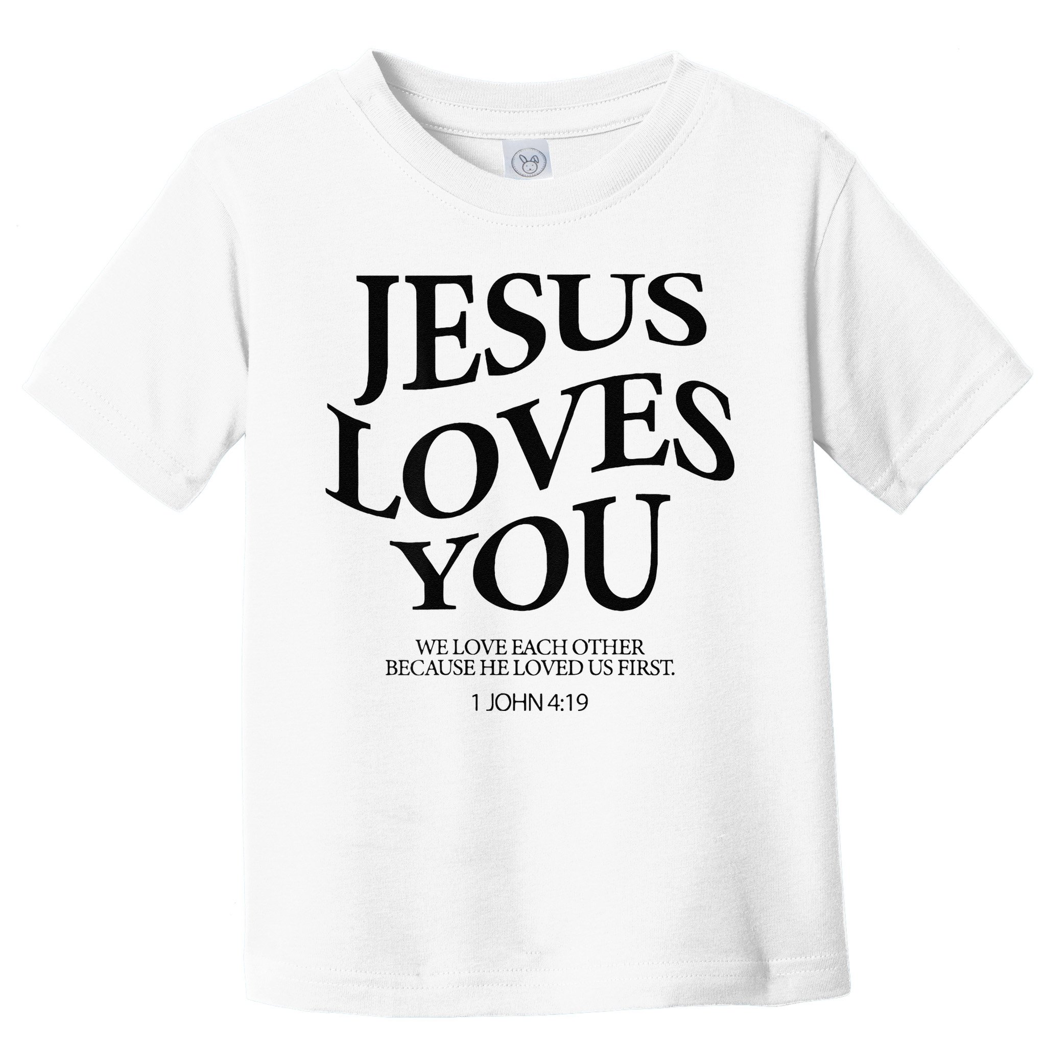 Jesus Loves You We Love Each Other Toddler T-Shirt