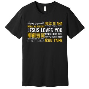 Jesus Loves You In Many Languages Christian Evangelism Premium T-Shirt