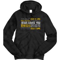 Jesus Loves You In Many Languages Christian Evangelism Tie Dye Hoodie