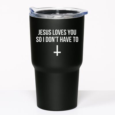Jesus Loves You So I Dont Have To Tumbler