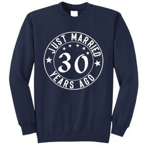 Just Married 30 Years Ago Happy Anniversary Tall Sweatshirt