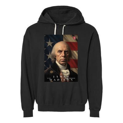 James Madison 4th President Of The United States Portrait Garment-Dyed Fleece Hoodie