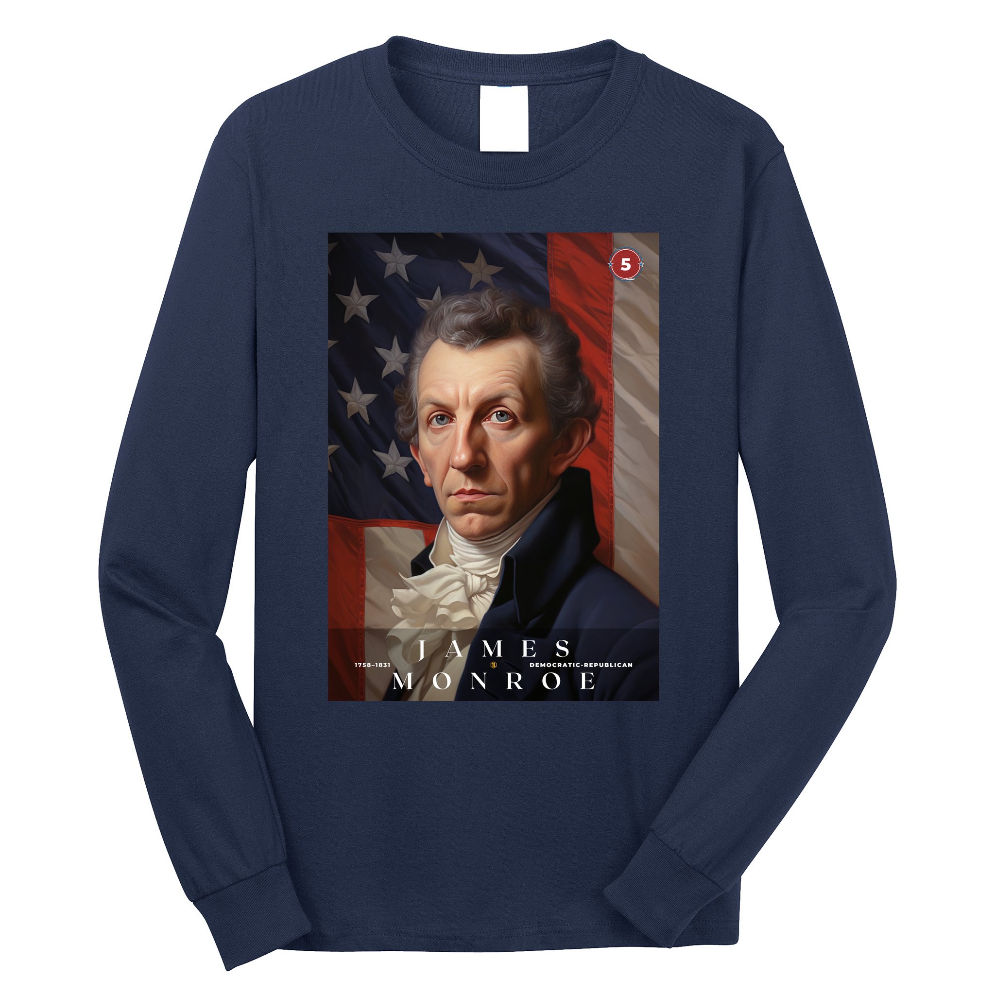James Monroe 5th President Of The United States Portrait Long Sleeve Shirt