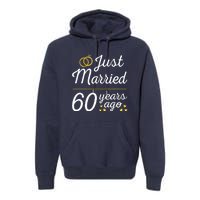 Just Married 60 Years Ago 60th Wedding Anniversary Matching Premium Hoodie