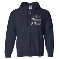 Just Married 60 Years Ago 60th Wedding Anniversary Matching Full Zip Hoodie