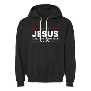 Jesus Make America Godly Again Patriotic Christian Faith USA Garment-Dyed Fleece Hoodie