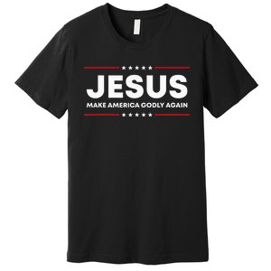 Jesus Make America Godly Again Patriotic Christian Faith USA Premium T-Shirt