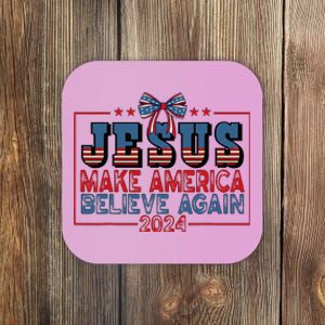 Jesus Make America Believe Again 2024 Election Usa 2024 Coaster