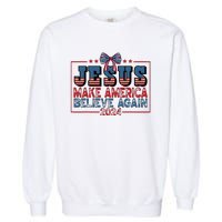 Jesus Make America Believe Again 2024 Election Usa 2024 Garment-Dyed Sweatshirt