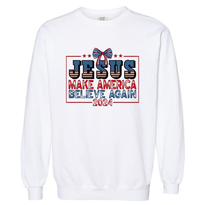 Jesus Make America Believe Again 2024 Election Usa 2024 Garment-Dyed Sweatshirt