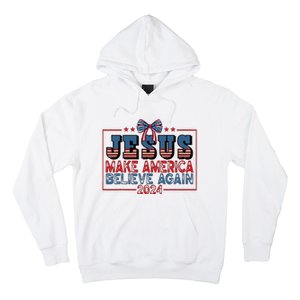 Jesus Make America Believe Again 2024 Election Usa 2024 Hoodie