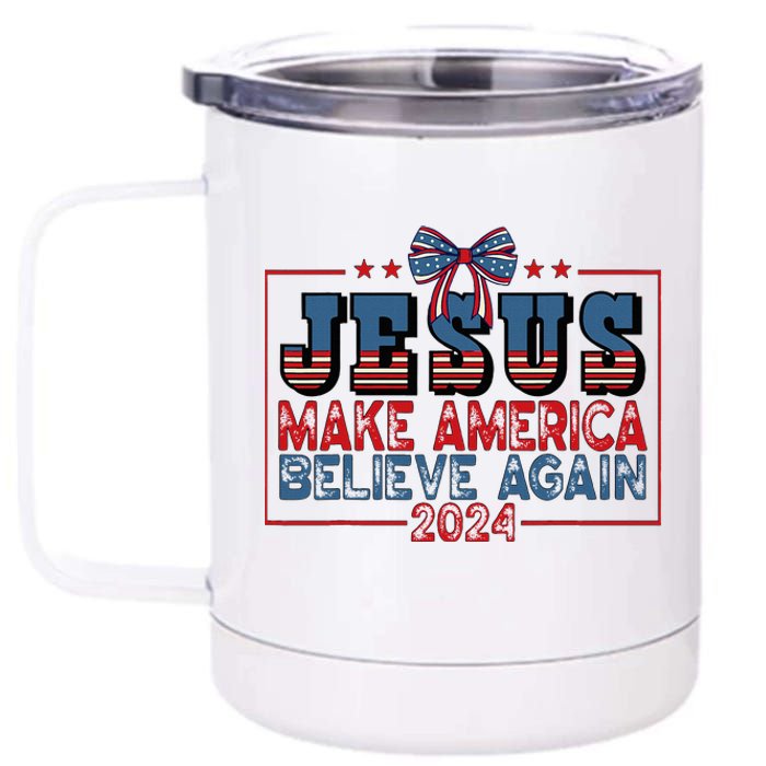 Jesus Make America Believe Again 2024 Election Usa 2024 12 oz Stainless Steel Tumbler Cup