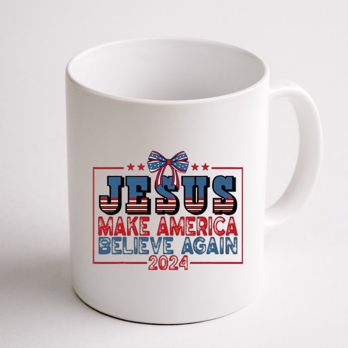 Jesus Make America Believe Again 2024 Election Usa 2024 Coffee Mug