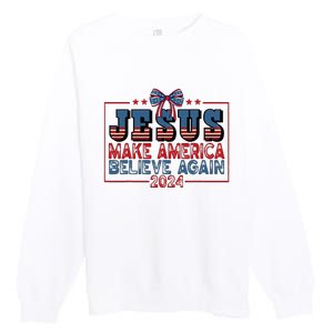 Jesus Make America Believe Again 2024 Election Usa 2024 Premium Crewneck Sweatshirt