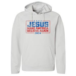 Jesus Make America Believe Again 2024 Performance Fleece Hoodie