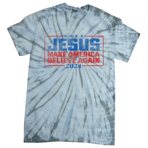 Jesus Make America Believe Again 2024 Tie-Dye T-Shirt