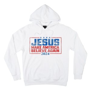 Jesus Make America Believe Again 2024 Hoodie