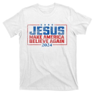 Jesus Make America Believe Again 2024 T-Shirt