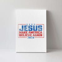 Jesus Make America Believe Again 2024 Canvas