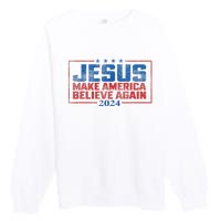 Jesus Make America Believe Again 2024 Premium Crewneck Sweatshirt