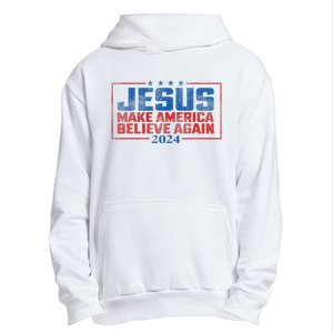 Jesus Make America Believe Again 2024 Urban Pullover Hoodie