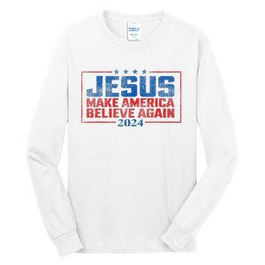 Jesus Make America Believe Again 2024 Tall Long Sleeve T-Shirt