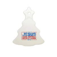 Jesus Make America Believe Again 2024 Ceramic Tree Ornament