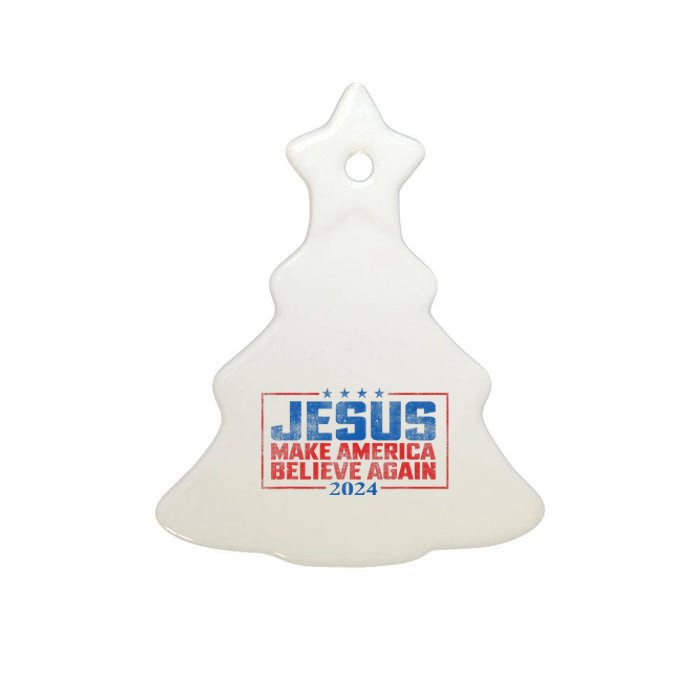 Jesus Make America Believe Again 2024 Ceramic Tree Ornament