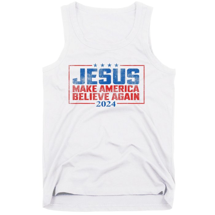 Jesus Make America Believe Again 2024 Tank Top