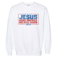 Jesus Make America Believe Again 2024 Election Garment-Dyed Sweatshirt