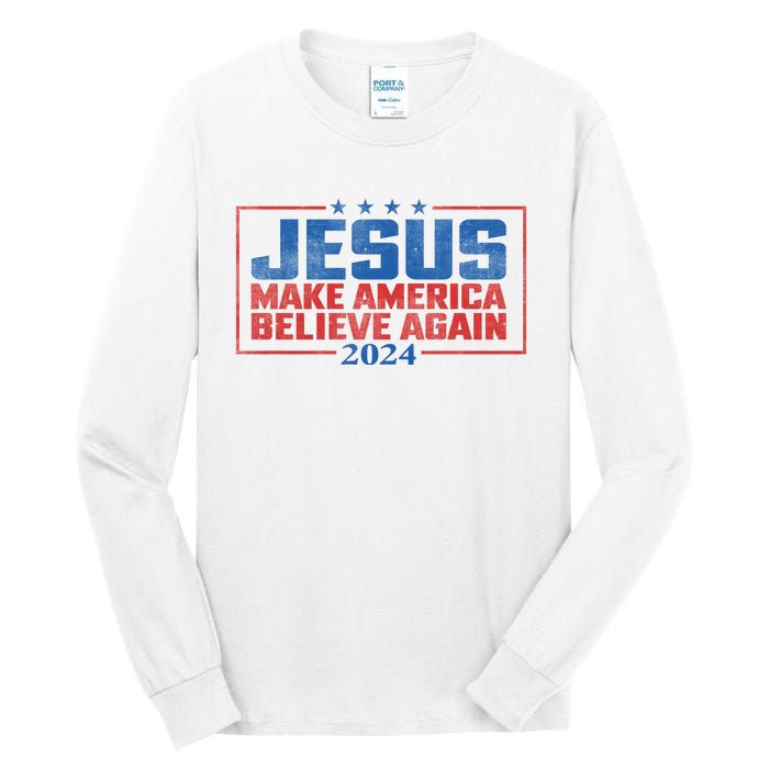 Jesus Make America Believe Again 2024 Election Tall Long Sleeve T-Shirt