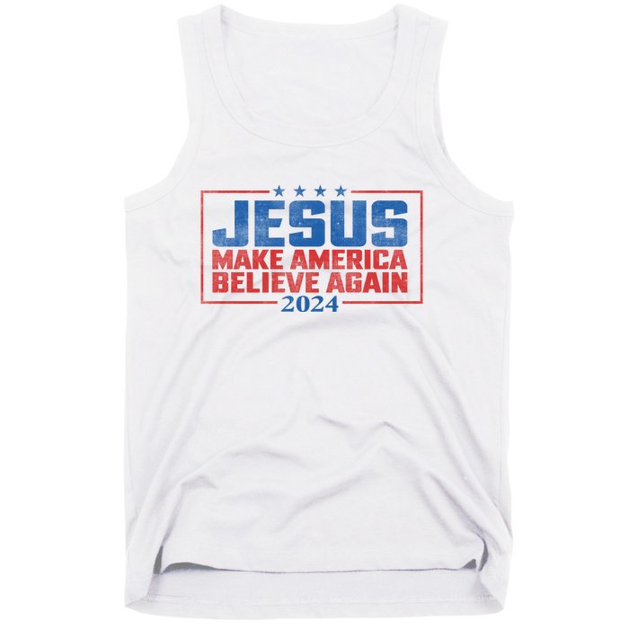 Jesus Make America Believe Again 2024 Election Tank Top