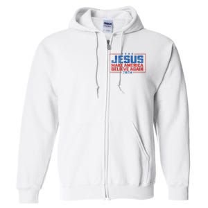 Jesus Make America Believe Again 2024 Election Full Zip Hoodie