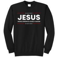 Jesus Make America Godly Again Patriotic Christian Faith Usa Tall Sweatshirt