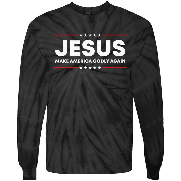 Jesus Make America Godly Again Patriotic Christian Faith Usa Tie-Dye Long Sleeve Shirt