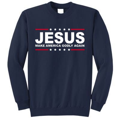 Jesus Make America Godly Again Tall Sweatshirt