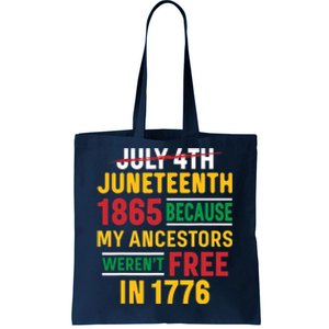 Juneteenth My Ancestors Weren't Free July 4th Tote Bag