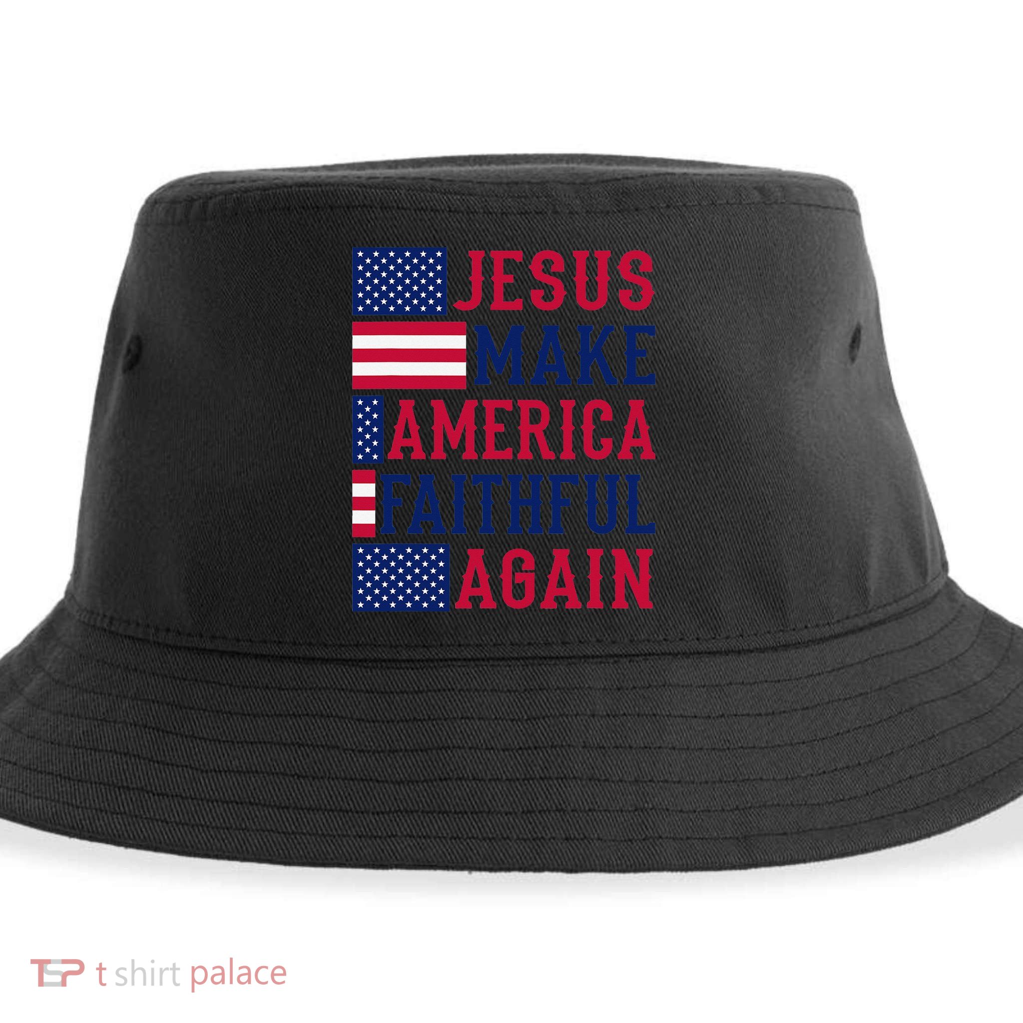 Jesus Make America Faithful Again - Patriotic American Flag Sustainable Bucket Hat