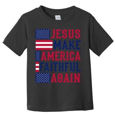 Jesus Make America Faithful Again - Patriotic American Flag Toddler T-Shirt