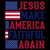 Jesus Make America Faithful Again - Patriotic American Flag Womens T-Shirt