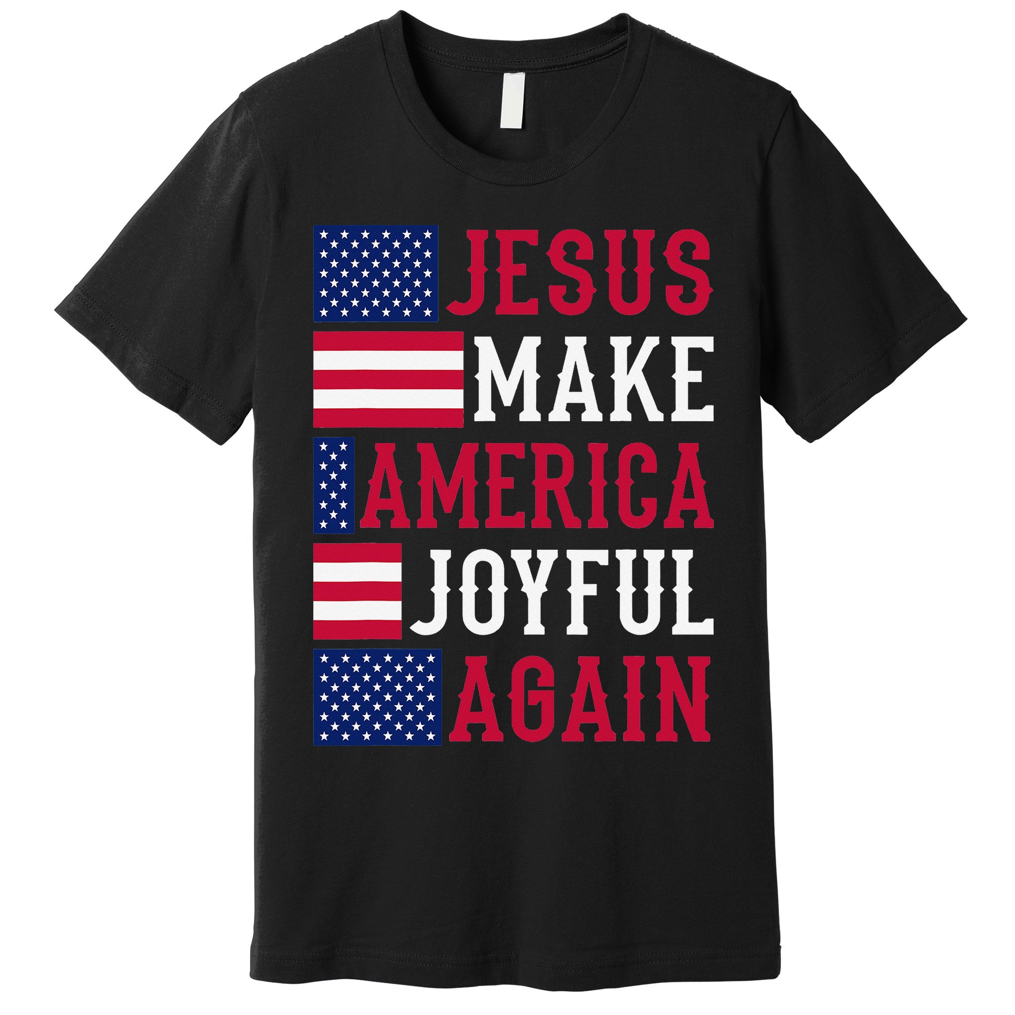 Jesus Make America Joyful Again - American Flag - Christian Premium T-Shirt