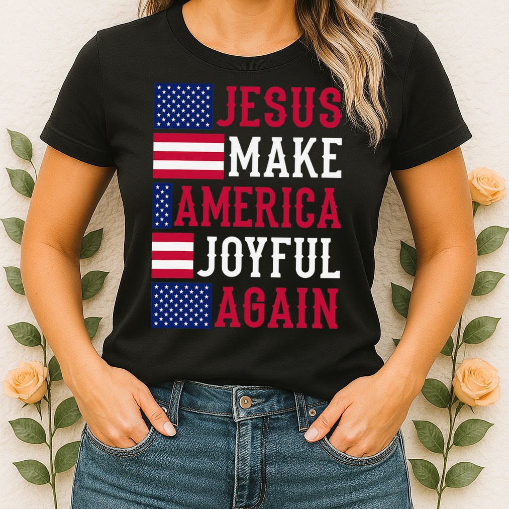 Jesus Make America Joyful Again - American Flag - Christian Womens T-Shirt