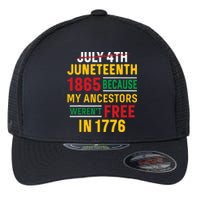 Juneteenth My Ancestors Weren't Free July 4th Flexfit Unipanel Trucker Cap